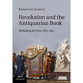 Revolution and the Antiquarian Book,JENSEN,Cambridge University Press,9781107687837,