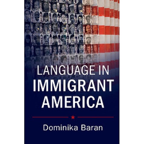 Language in Immigrant America,BARAN,Cambridge University Press,9781107689817,