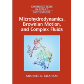 Microhydrodynamics, Brownian Motion, and Complex Fluids-Graham-Cambridge University Press-9781107695931 Microhydrodynamics, Brownian Motion, and Complex Fluids-Graham-Cambridge University Press-9781107695931