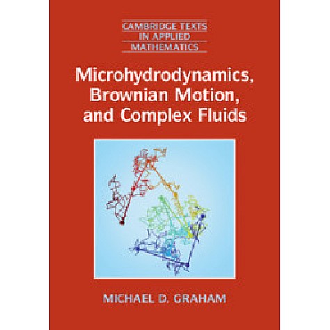 Microhydrodynamics, Brownian Motion, and Complex Fluids-Graham-Cambridge University Press-9781107695931 Microhydrodynamics, Brownian Motion, and Complex Fluids-Graham-Cambridge University Press-9781107695931