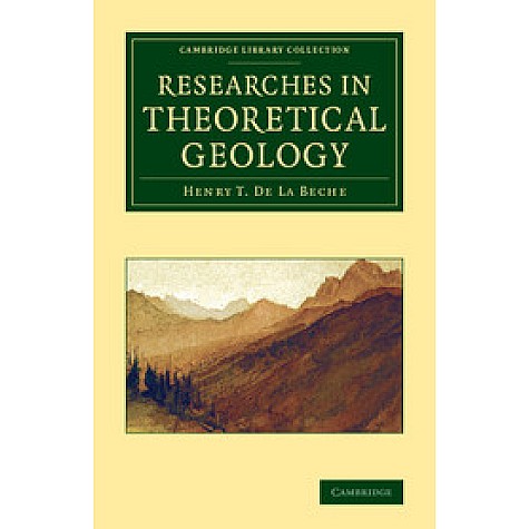Researches in Theoretical Geology,De La Beche,Cambridge University Press,9781108066969,