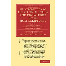 An Introduction to the Critical Study and Knowledge of the Holy Scriptures, Vol. 4,Thomas Hartwell Horne,Cambridge University Press,9781108067744,