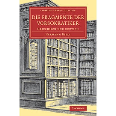 Die Fragmente der Vorsokratiker,Hermann Diels,Cambridge University Press,9781108084024,