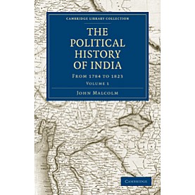 The Political History of India, from 1784 to 1823,Malcolm,Cambridge University Press,9781108167383, The Political History of India, from 1784 to 1823,Malcolm,Cambridge University Press,9781108167383,