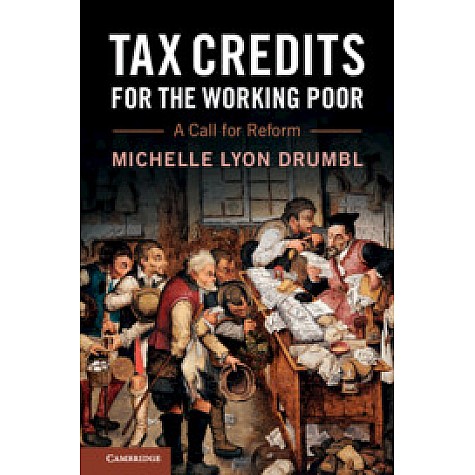 Tax Credits for the Working Poor,Michelle Lyon Drumbl,Cambridge University Press,9781108400206,