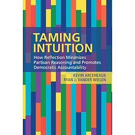 Taming Intuition,Arceneaux,Cambridge University Press,9781108400312, Taming Intuition,Arceneaux,Cambridge University Press,9781108400312,