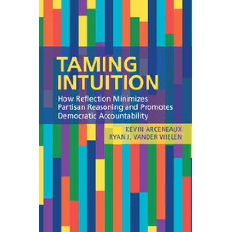 Taming Intuition,Arceneaux,Cambridge University Press,9781108400312,