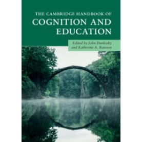 The Cambridge Handbook of Cognition and Education,Edited by John Dunlosky , Katherine A. Rawson,Cambridge University Press,9781108401302, The Cambridge Handbook of Cognition and Education,Edited by John Dunlosky , Katherine A. Rawson,Cambridge University Press,9781108401302,