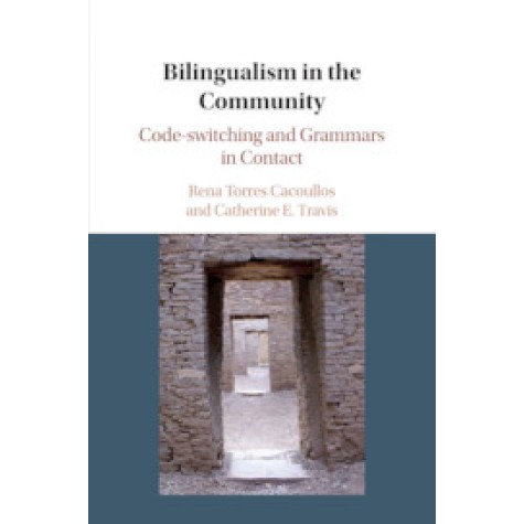 Bilingualism in the Community,CACOULLOS,Cambridge University Press,9781108415828, Bilingualism in the Community,CACOULLOS,Cambridge University Press,9781108415828,