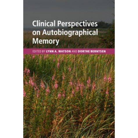 Clinical Perspectives on Autobiographical Memory,Watson,Cambridge University Press,9781108402699, Clinical Perspectives on Autobiographical Memory,Watson,Cambridge University Press,9781108402699,