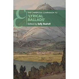 The Cambridge Companion to 'Lyrical Ballads',Edited by Sally Bushell,Cambridge University Press,9781108402835, The Cambridge Companion to 'Lyrical Ballads',Edited by Sally Bushell,Cambridge University Press,9781108402835,