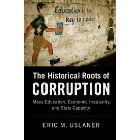The Historical Roots of Corruption,USLANER,Cambridge University Press,9781108403900,