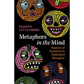 Metaphors in the Mind,Jeannette Littlemore,Cambridge University Press,9781108403986,