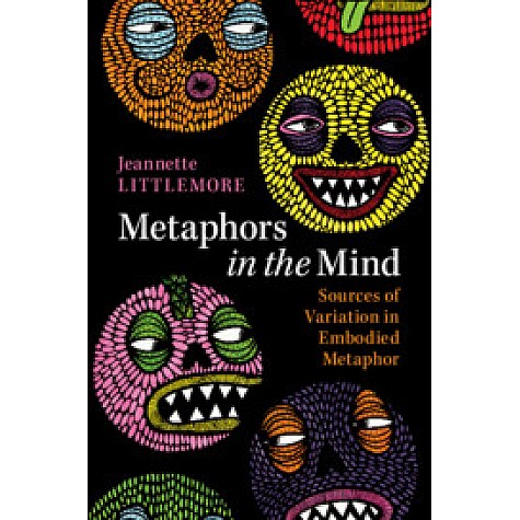 Metaphors in the Mind,Jeannette Littlemore,Cambridge University Press,9781108403986, Metaphors in the Mind,Jeannette Littlemore,Cambridge University Press,9781108403986,