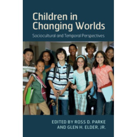 Children in Changing Worlds,Edited by Ross D. Parke , Glen H. Elder, Jr.,Cambridge University Press,9781108404464, Children in Changing Worlds,Edited by Ross D. Parke , Glen H. Elder, Jr.,Cambridge University Press,9781108404464,