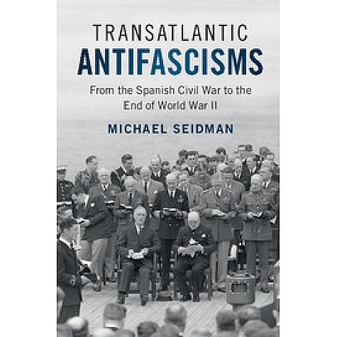 Transatlantic Antifascisms,SEIDMAN,Cambridge University Press,9781108405867,