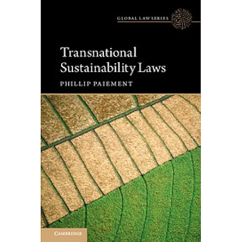 Transnational Sustainability Laws,Paiement,Cambridge University Press,9781108405997, Transnational Sustainability Laws,Paiement,Cambridge University Press,9781108405997,