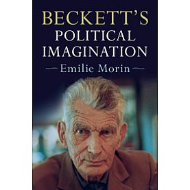 Beckett's Political Imagination,Emilie Morin,Cambridge University Press,9781108406208, Beckett's Political Imagination,Emilie Morin,Cambridge University Press,9781108406208,