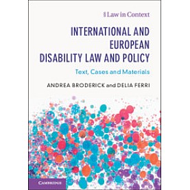 International and European Disability Law and Policy,Andrea Broderick , Delia Ferri,Cambridge University Press,9781108406604,