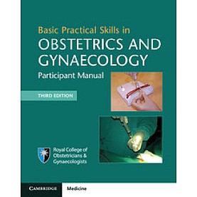 Basic Practical Skills in Obstetrics and Gynaecolo 4ED,Corporate Author Royal College of Obstetricians and Gynaecologists,Cambridge University Press,9781108407038, Basic Practical Skills in Obstetrics and Gynaecolo 4ED,Corporate Author Royal College of Obstetricians and Gynaecologists,Cambridge University Press,9781108407038,