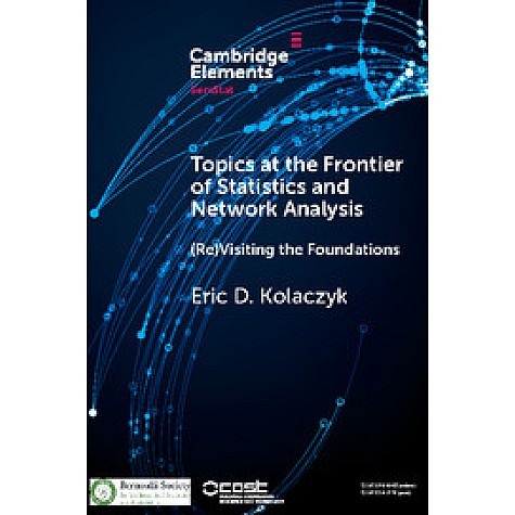 Topics at the Frontier of Statistics and Network Analysis,Kolaczyk,Cambridge University Press,9781108407120, Topics at the Frontier of Statistics and Network Analysis,Kolaczyk,Cambridge University Press,9781108407120,
