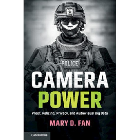 Camera Power,Mary D. Fan,Cambridge University Press,9781108407540, Camera Power,Mary D. Fan,Cambridge University Press,9781108407540,