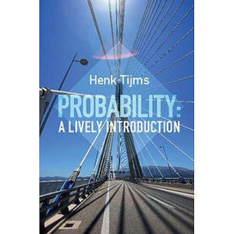 Probability: A Lively Introduction,Henk Tijms,Cambridge University Press,9781108407847, Probability: A Lively Introduction,Henk Tijms,Cambridge University Press,9781108407847,