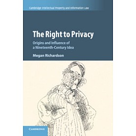 The Right to Privacy,Richardson,Cambridge University Press,9781108411684,