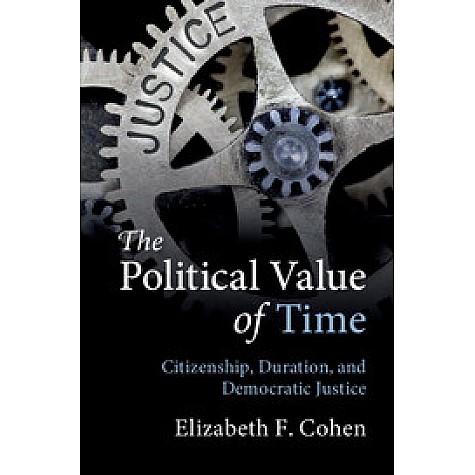 The Political Value of Time,Cohen,Cambridge University Press,9781108419833, The Political Value of Time,Cohen,Cambridge University Press,9781108419833,