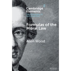 Formulas of the Moral Law,WOOD,Cambridge University Press,9781108413176, Formulas of the Moral Law,WOOD,Cambridge University Press,9781108413176,