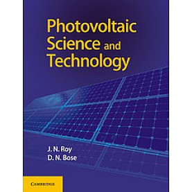 Photovoltaic Science and Technology,J. N. Roy and D. N. Bose,Cambridge University Press India Pvt Ltd (CUPIPL),9781108415248, Photovoltaic Science and Technology,J. N. Roy and D. N. Bose,Cambridge University Press India Pvt Ltd (CUPIPL),9781108415248,