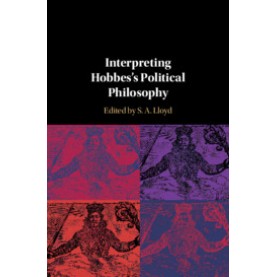Interpreting Hobbes's Political Philosophy,Lloyd,Cambridge University Press,9781108415613,