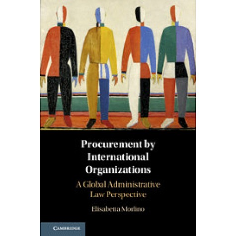 Procurement by International Organizations,Elisabetta Morlino,Cambridge University Press,9781108415750, Procurement by International Organizations,Elisabetta Morlino,Cambridge University Press,9781108415750,