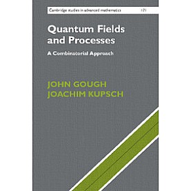 Quantum Fields and Processes,John Gough , Joachim Kupsch,Cambridge University Press,9781108416764, Quantum Fields and Processes,John Gough , Joachim Kupsch,Cambridge University Press,9781108416764,