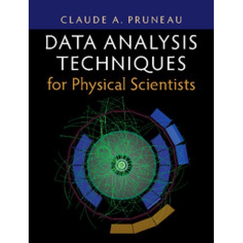Data Analysis Techniques for Physical Scientists,Pruneau,Cambridge University Press,9781108416788,