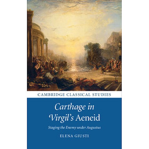 Carthage in Virgil's  Aeneid,Elena Giusti,Cambridge University Press,9781108416801,