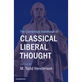 The Cambridge Handbook of Classical Liberal Thought,Henderson,Cambridge University Press,9781108416931,