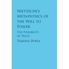 Nietzsche's Metaphysics of the Will to Power,DOYLE,Cambridge University Press,9781108417280,