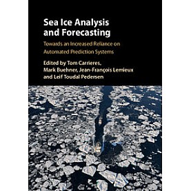 Sea Ice Analysis and Forecasting,Carrieres,Cambridge University Press,9781108417426,