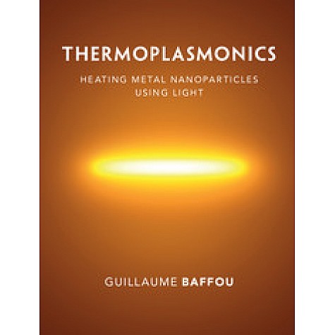 Thermoplasmonics,Baffou,Cambridge University Press,9781108418324, Thermoplasmonics,Baffou,Cambridge University Press,9781108418324,