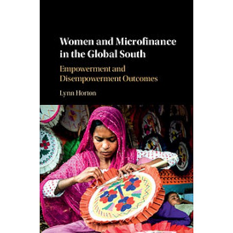 Women and Microfinance in the Global South,Horton,Cambridge University Press,9781108418720,