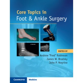 Core Topics in Foot and Ankle Surgery,Robinson,Cambridge University Press,9781108418935, Core Topics in Foot and Ankle Surgery,Robinson,Cambridge University Press,9781108418935,