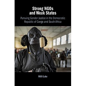 Strong NGOs and Weak States,Lake,Cambridge University Press,9781108419376,