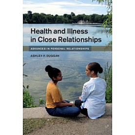 Health and Illness in Close Relationships,Duggan,Cambridge University Press,9781108419932, Health and Illness in Close Relationships,Duggan,Cambridge University Press,9781108419932,