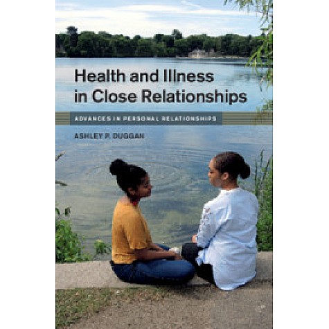 Health and Illness in Close Relationships,Duggan,Cambridge University Press,9781108419932, Health and Illness in Close Relationships,Duggan,Cambridge University Press,9781108419932,