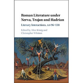 Roman Literature under Nerva, Trajan and Hadrian,Alice König,Cambridge University Press,9781108420594, Roman Literature under Nerva, Trajan and Hadrian,Alice König,Cambridge University Press,9781108420594,