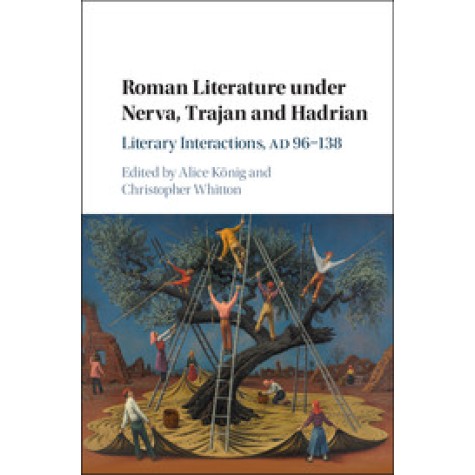 Roman Literature under Nerva, Trajan and Hadrian,Alice König,Cambridge University Press,9781108420594, Roman Literature under Nerva, Trajan and Hadrian,Alice König,Cambridge University Press,9781108420594,