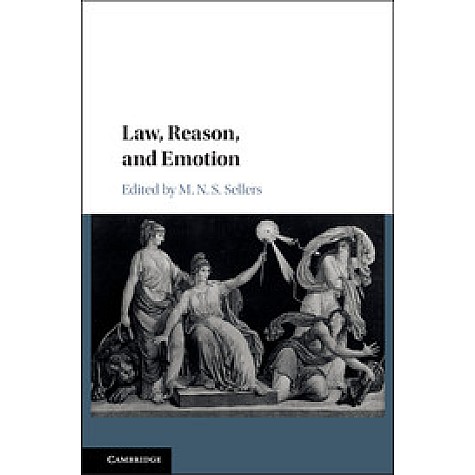 Law, Reason, and Emotion,M. N. S. Sellers,Cambridge University Press,9781108420761, Law, Reason, and Emotion,M. N. S. Sellers,Cambridge University Press,9781108420761,
