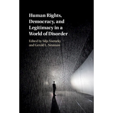 Human Rights, Democracy, and Legitimacy in a World of Disorder-Voeneky-Cambridge University Press-9781108420945