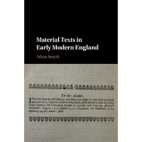 Material Texts in Early Modern England,Adam Smyth,Cambridge University Press,9781108421324,